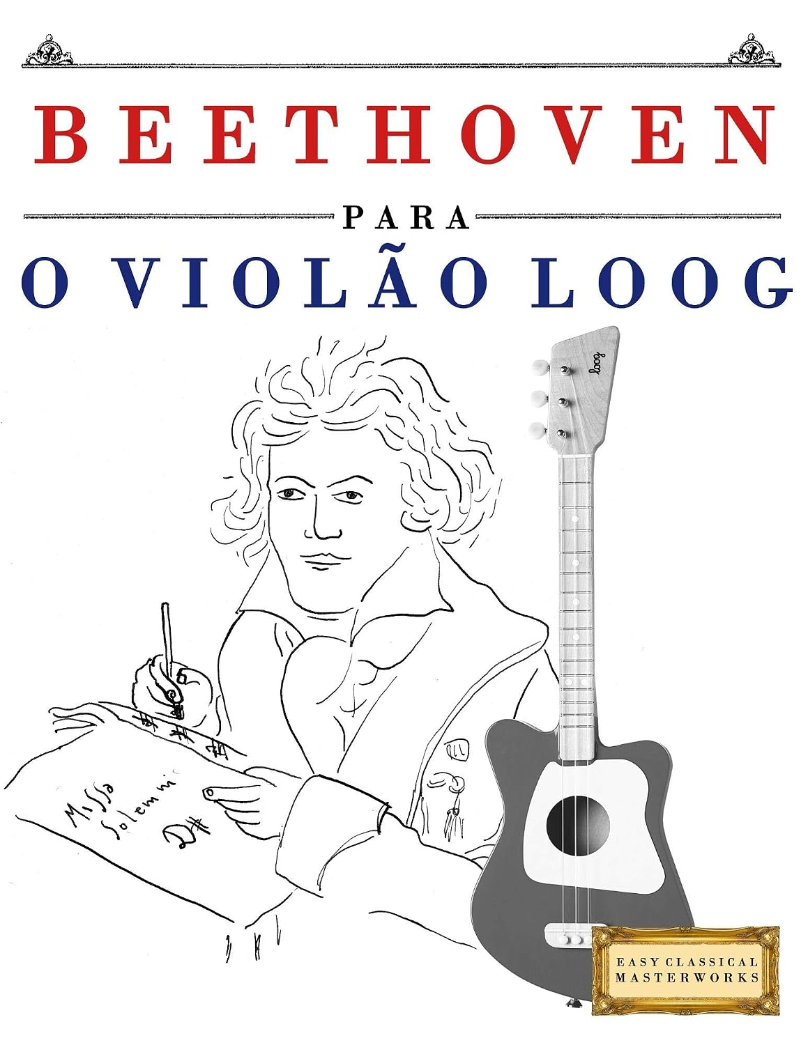 ler totalmente Beethoven para o Violão Loog: 10 peças fáciles para Violão Loog livro para principiantes