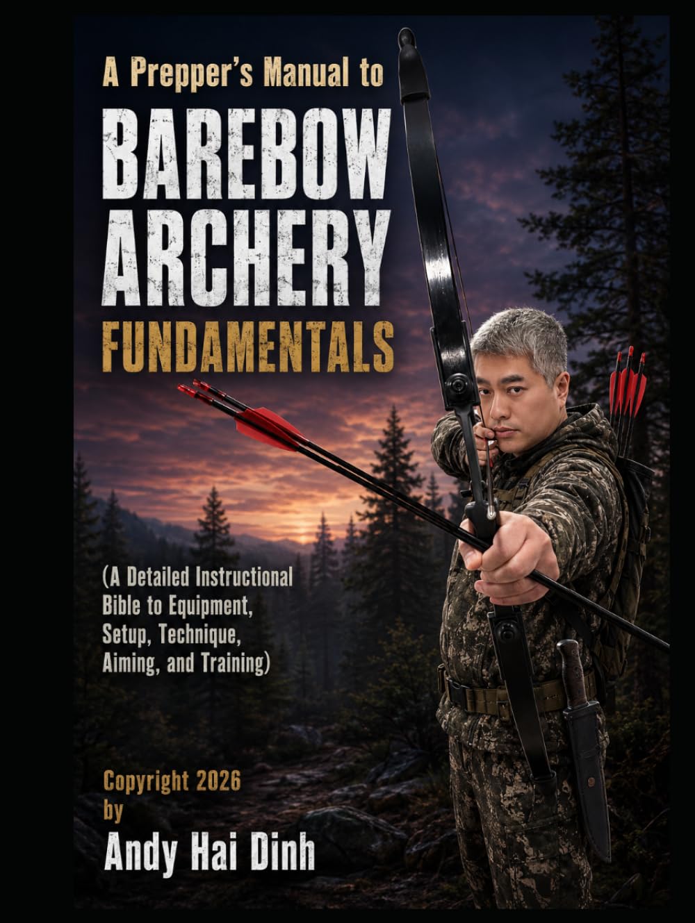 ler totalmente A Prepper’s Manual to Barebow Archery Fundamentals: A Detailed Instructional Bible to Equipment, Setup, Technique, Aiming, and Training (The Survivalist Collection)