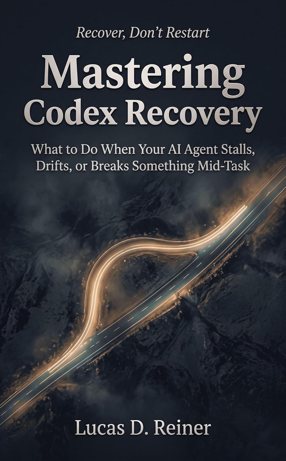 capítulo por capítulo baixar Mastering Codex Recovery: What to Do When Your AI Agent Stalls, Drifts, or Breaks Something Mid-Task (Codex Mastery Series Book 6) (English Edition)