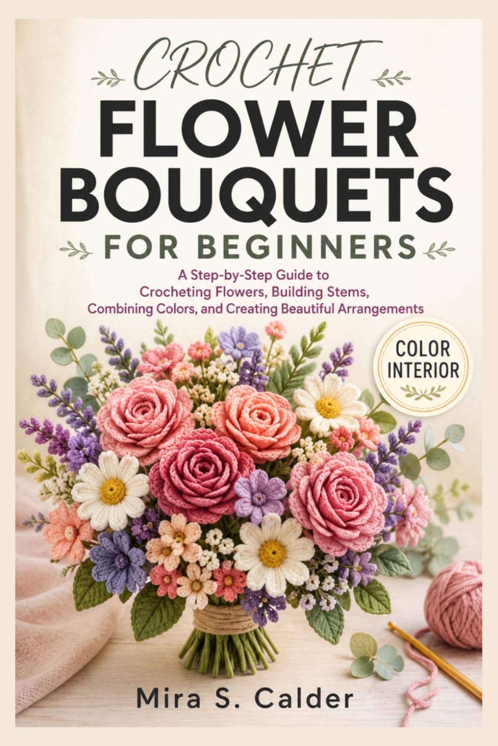 capítulo por capítulo baixar Crochet Flower Bouquets For Beginners: A Step-by-Step Guide to Crocheting Flowers, Building Stems, Combining Colors, and Creating Beautiful Arrangements