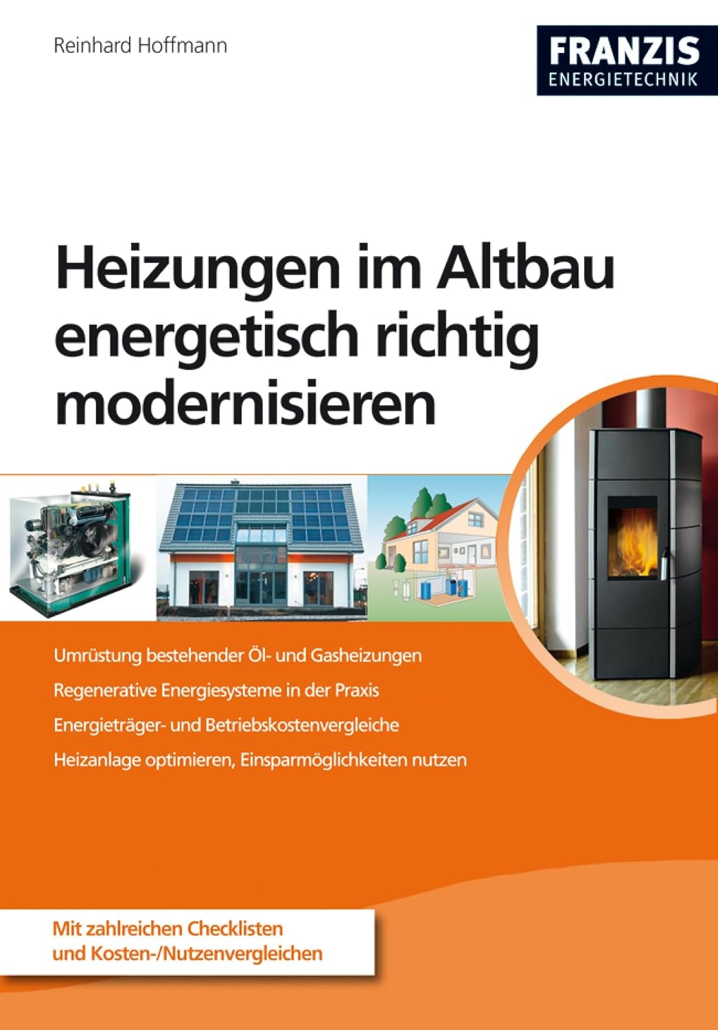 Heizungen im Altbau energetisch richtig modernisieren: Mit zahlreichen Checklisten und Kosten-/Nutzenvergleichen (Heimwerken) (German Edition)