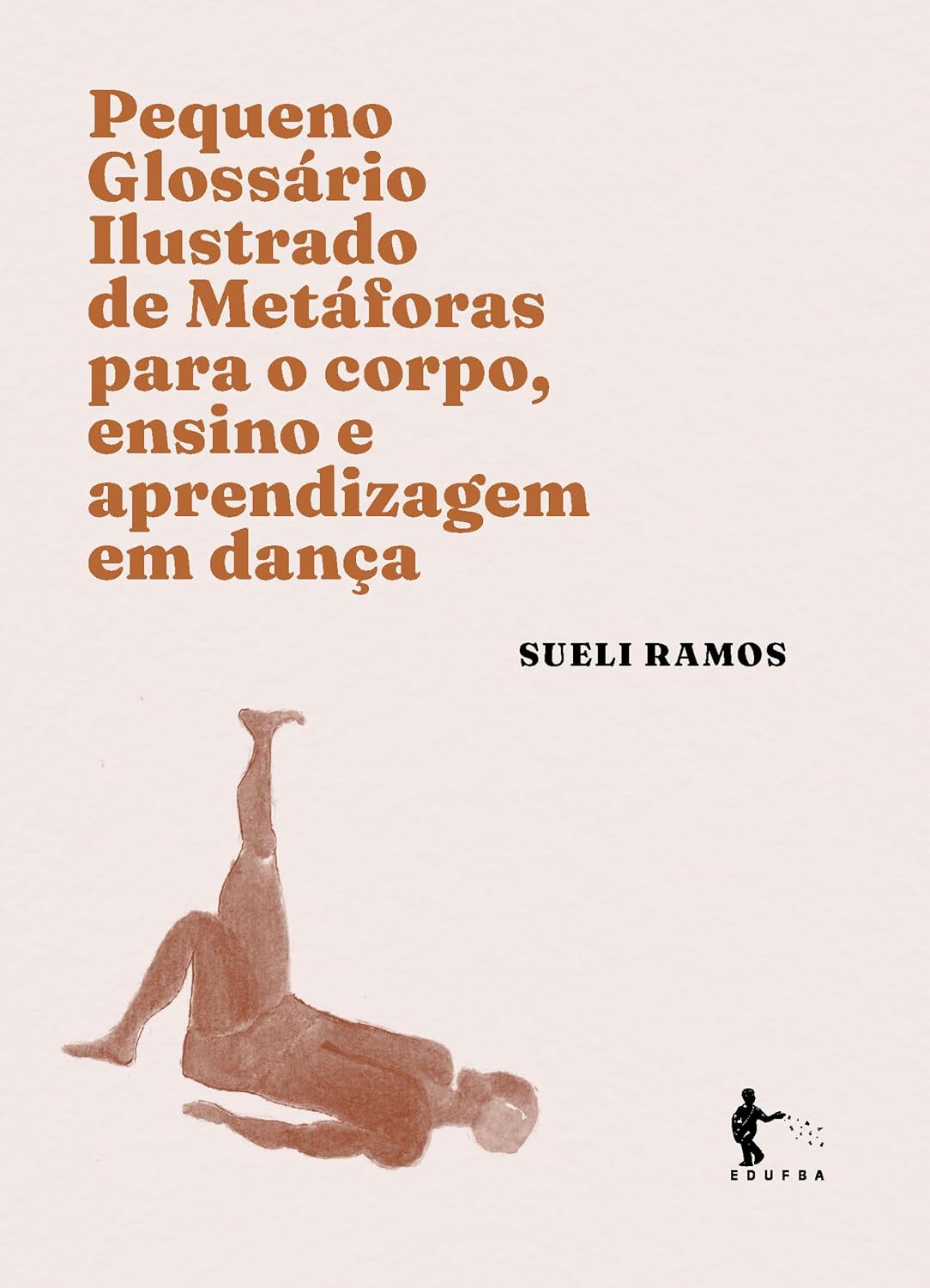 Pequeno Glossário Ilustrado de Metáforas para o corpo, ensino e aprendizagem em dança baixar livro de graça