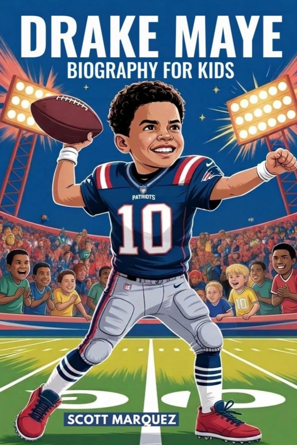 DRAKE MAYE BIOGRAPHY FOR KIDS: The Story of a Boy Who Became an NFL Superstar baixar o livro de graça