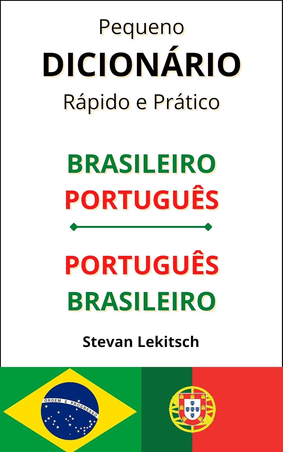 ler totalmente Dicionário Brasileiro - Português e Português - Brasileiro: Essencial para quem vai viajar ou morar em Portugal!