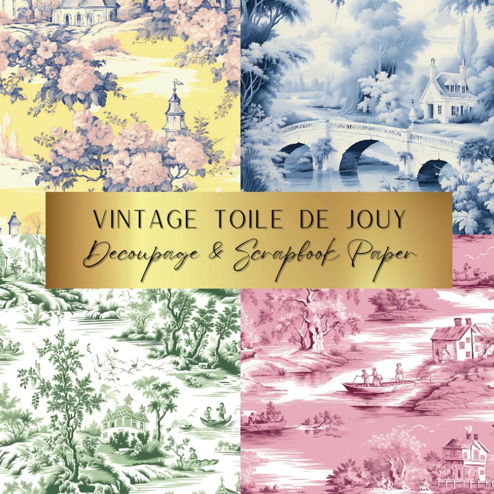 Vintage Toile De Jouy Decoupage & Scrapbook Paper: Spark Your Creativity With Our Beautiful Collection of Craft Papers For Card Making, Junk Journals, Cut Out Collage & Home Decor baixar livro de graça