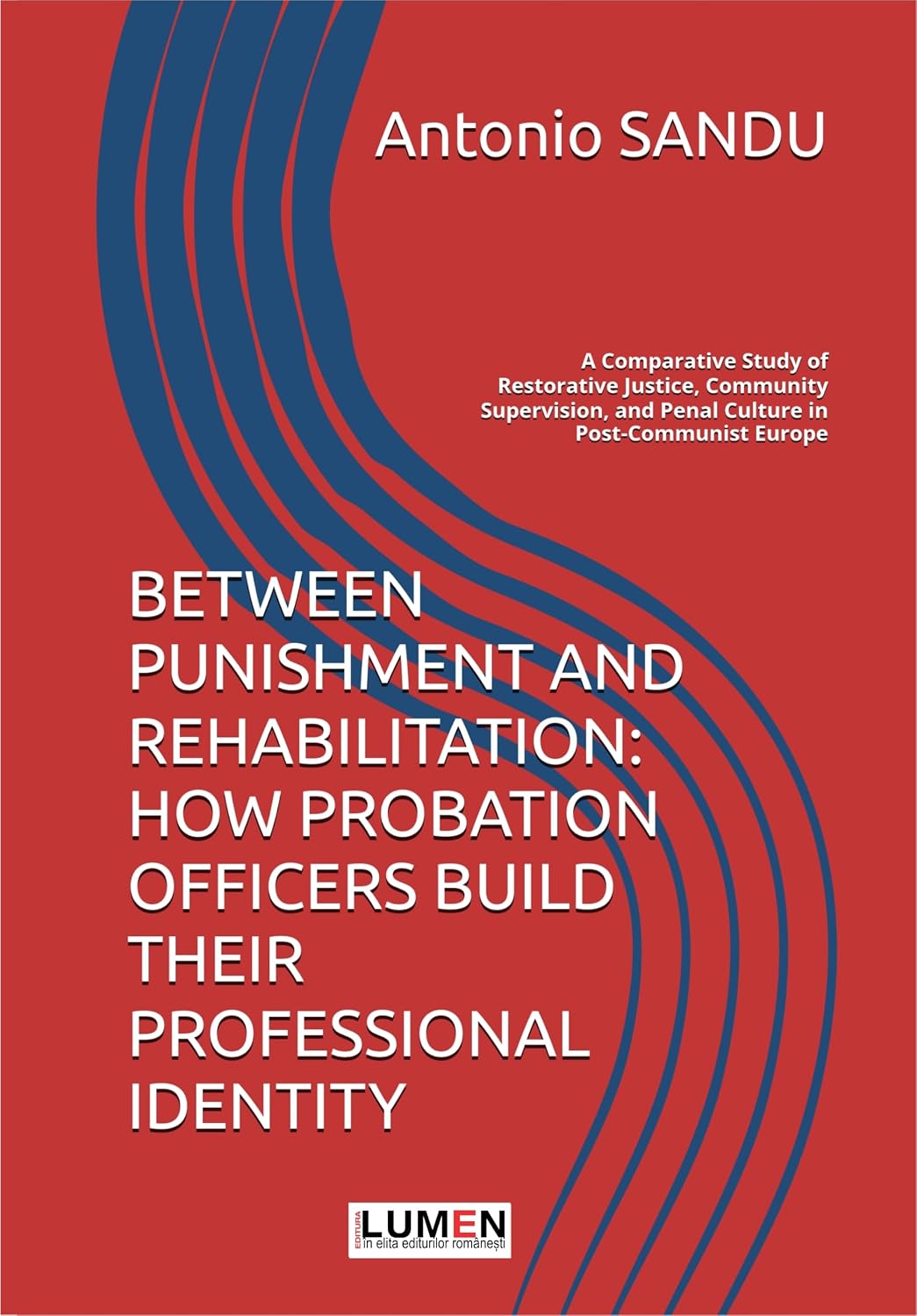 BETWEEN PUNISHMENT AND REHABILITATION: HOW PROBATION OFFICERS BUILD THEIR PROFESSIONAL IDENTITY: A Comparative Study of Restorative Justice (SOCIAL DEVELOPMENT) (English Edition) baixar o livro de graça