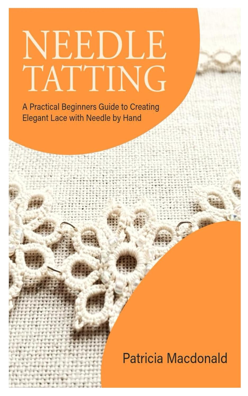 Needle Tatting: A Practical Beginners Guide to Creating Elegant Lace with Needle by Hand baixar livro de graça