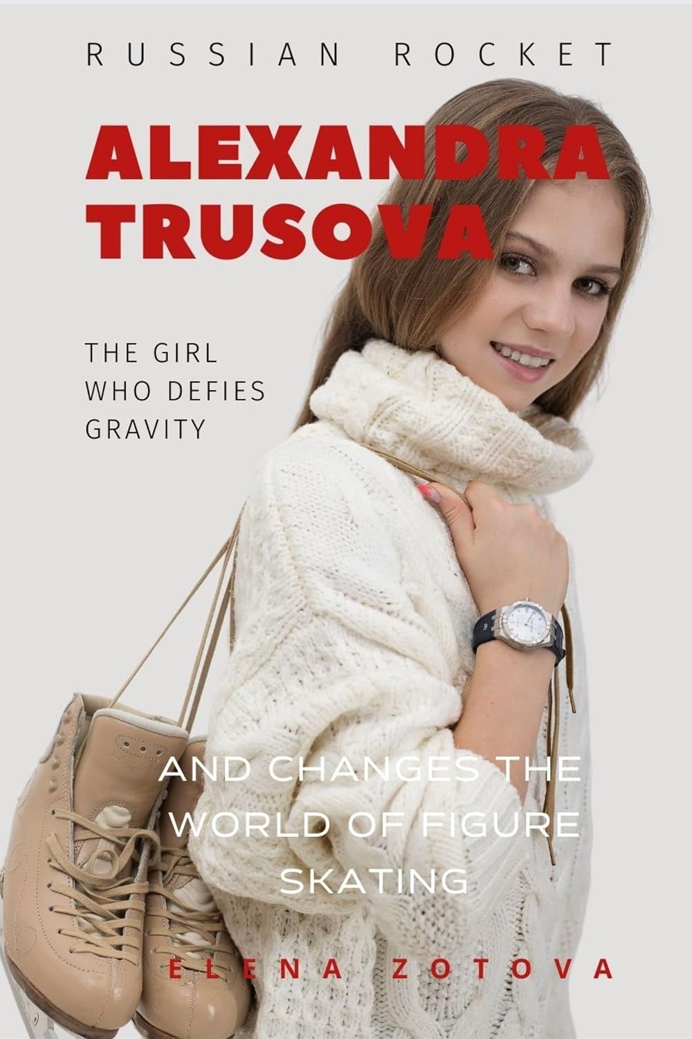 Alexandra Trusova. The Girl Who Defies Gravity: And Changes the World of Woman's Figure Skating (Sport Stars Book 1) (English Edition) baixar o livro de graça