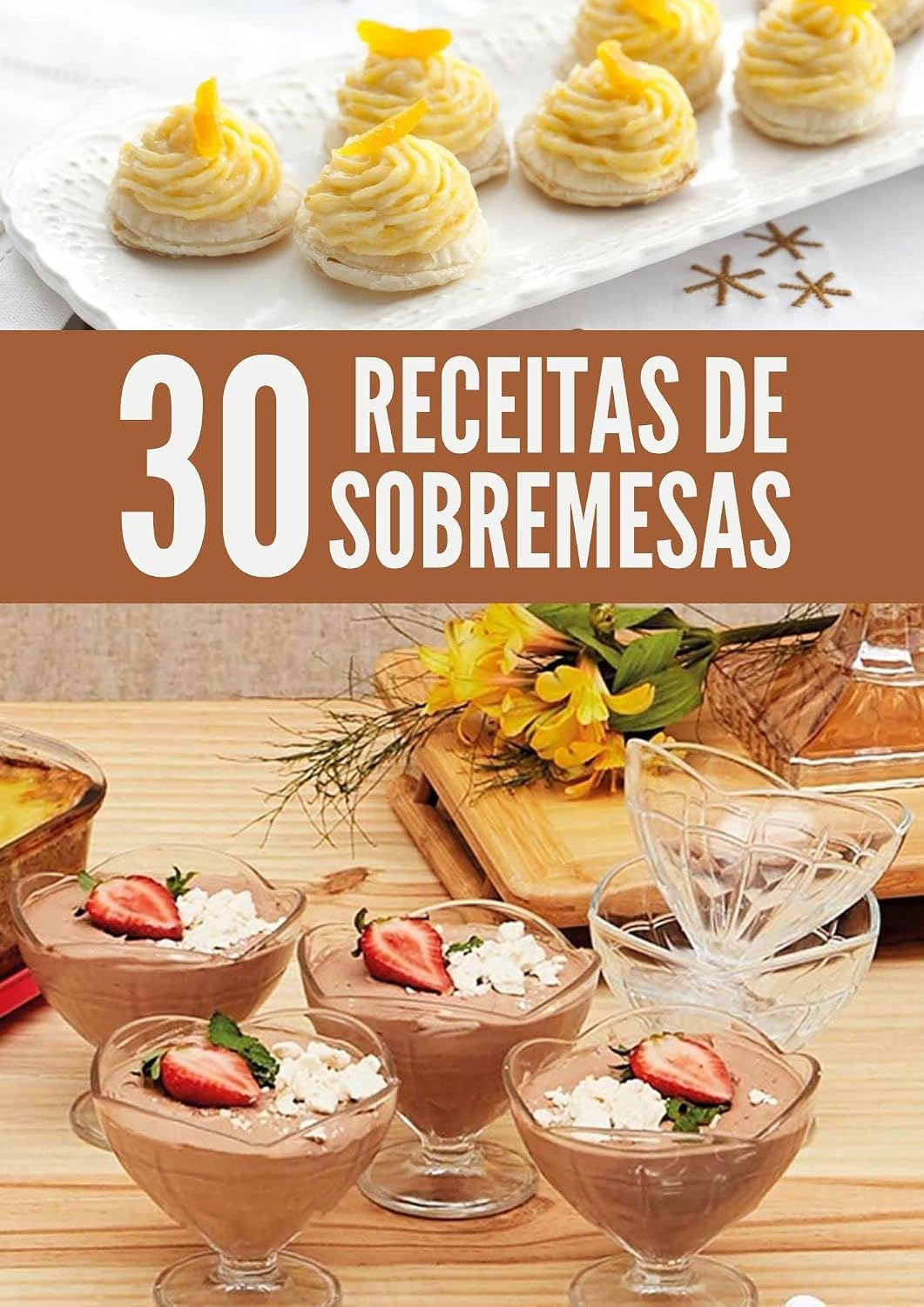 Receitas de sobremesas: Os doces e as sobremesas são as grandes tentações da culinária. baixar livro de graça