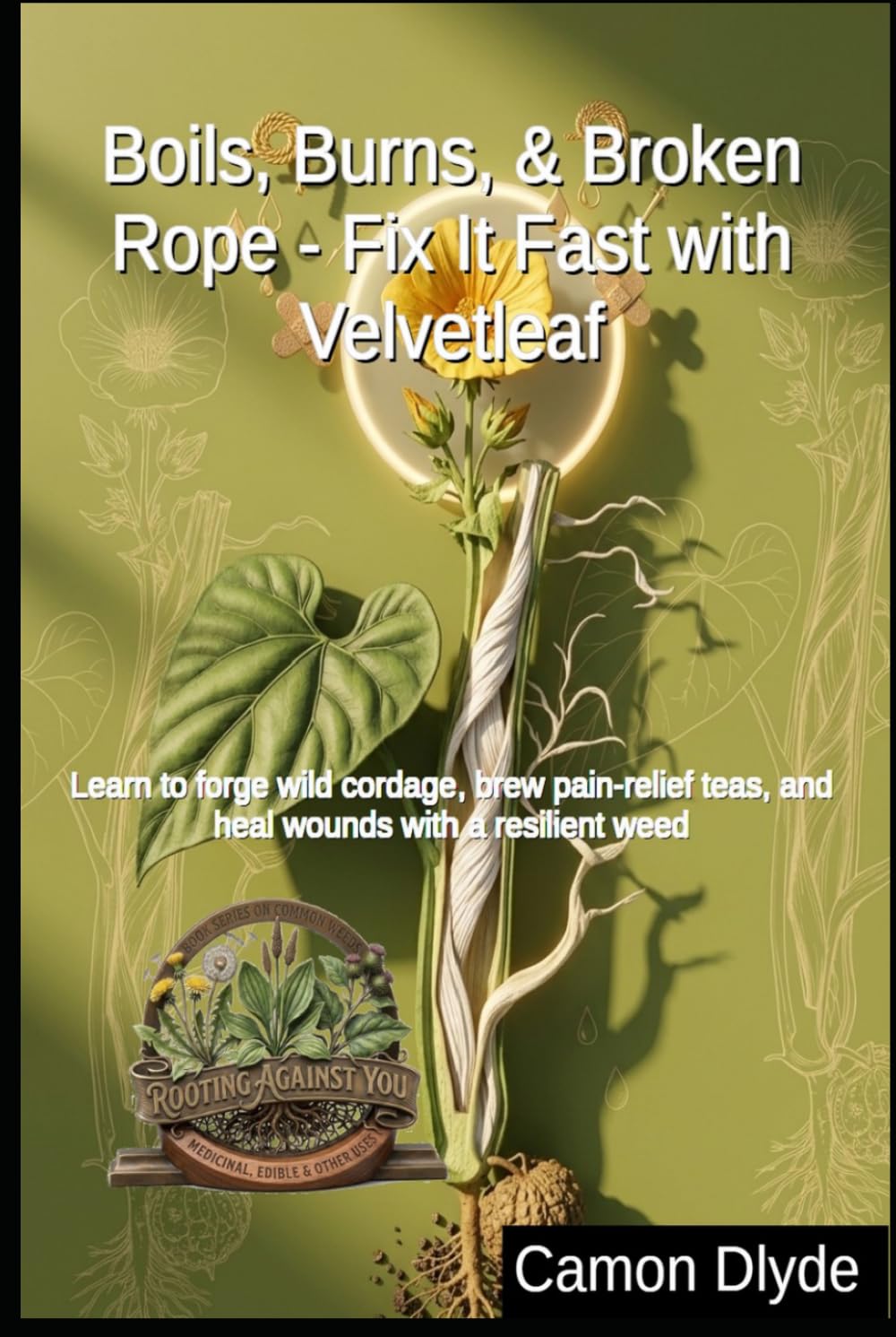 ler totalmente Boils, Burns, & Broken Rope - Fix It Fast with Velvetleaf: Learn to forge wild cordage, brew pain-relief teas, and heal wounds with a resilient weed (Rooting Against You)