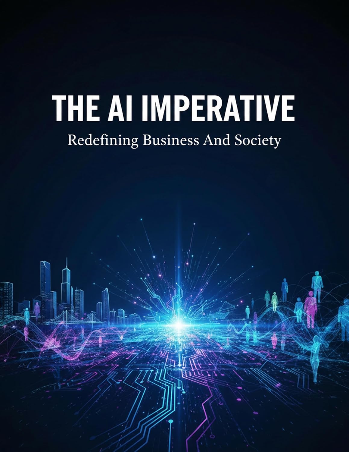 The Ai Imperative: Redefining Business And Society (English Edition) baixar livro de graça