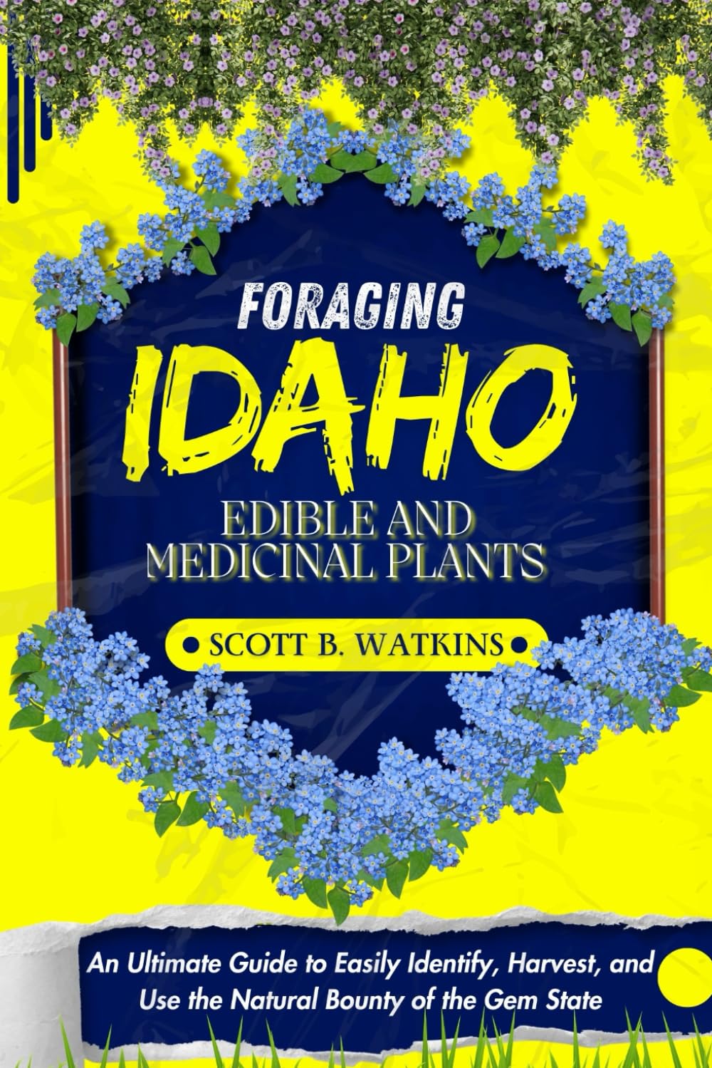 FORAGING IDAHO EDIBLE AND MEDICINAL PLANTS: An Ultimate Guide to Easily Identify, Harvest, and Use the Natural Bounty of the Gem State baixar livro de graça