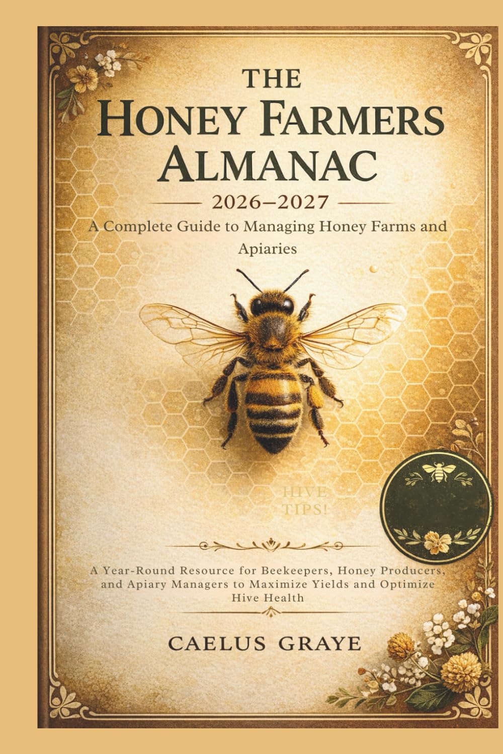 The Honey Farmers Almanac 2026-2027: A Complete Guide to Managing Honey Farms and Apiaries baixar livro de graça