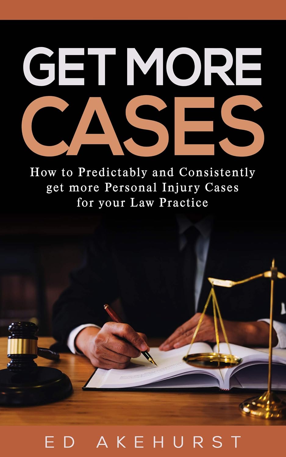 Get More Cases: How to Predictably and Consistently get more Personal Injury Cases for your Law Practice (English Edition) baixar livro de graça
