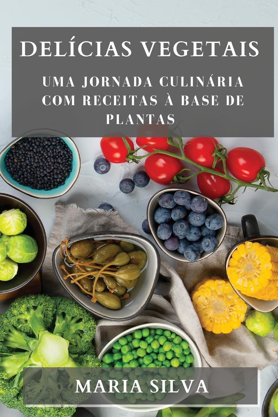 Delícias Vegetais: Uma Jornada Culinária com Receitas à Base de Plantas baixar livro de graça