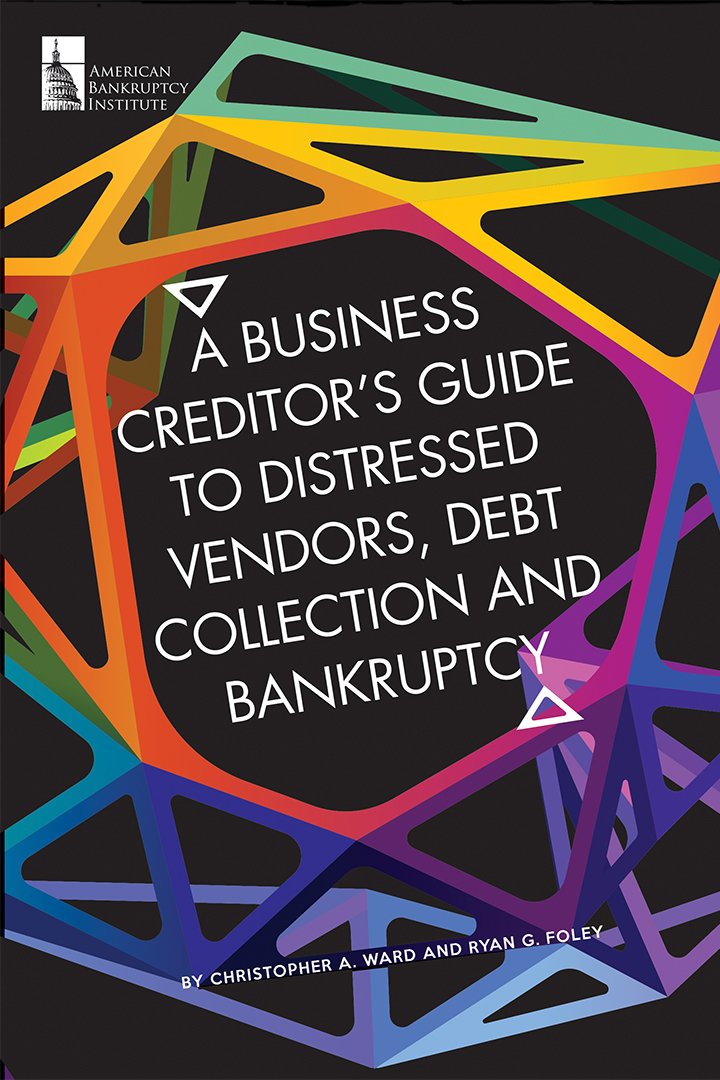 ler totalmente A Business Creditor's Guide to Distressed Vendors, Debt Collection and Bankruptcy (English Edition)