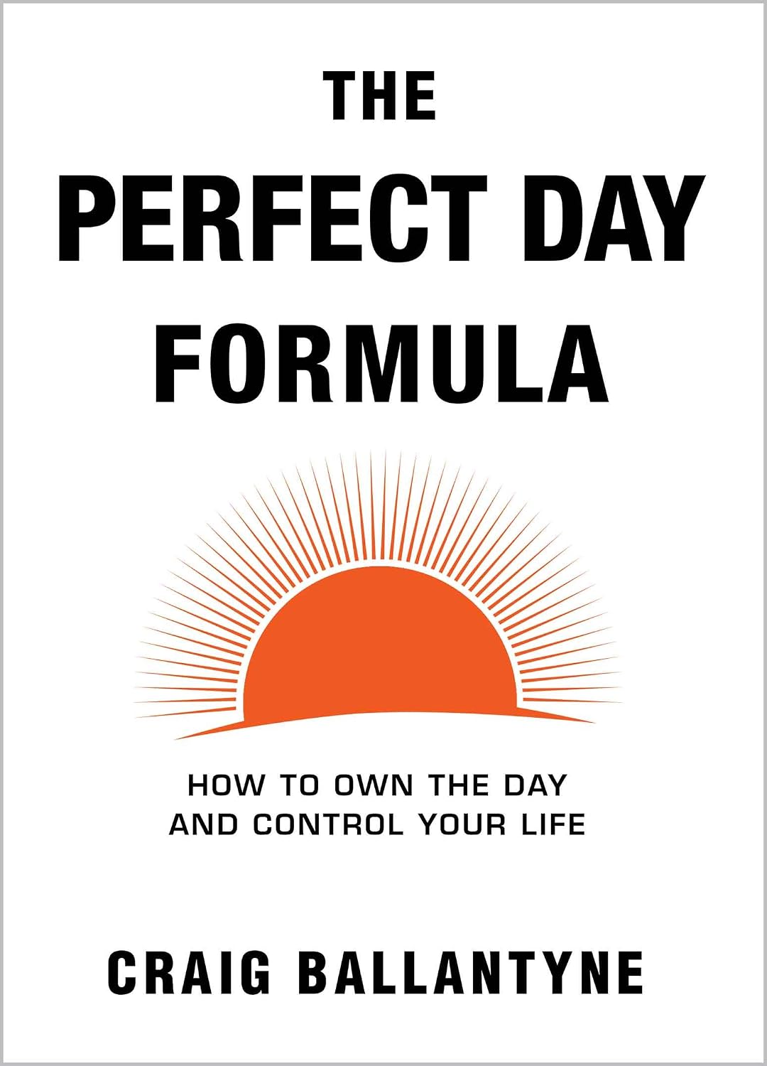 ler totalmente The Perfect Day Formula: How to Own the Day and Control Your Life (English Edition)