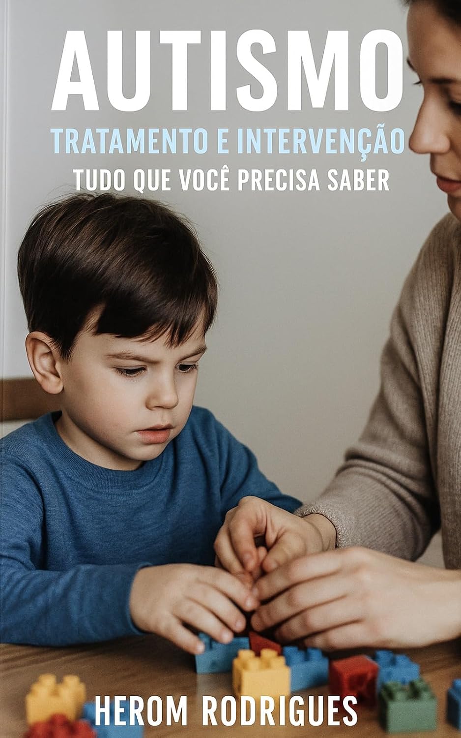 Autismo: Tratamento e Intervenção: Tudo o que você precisa saber baixar livro de graça