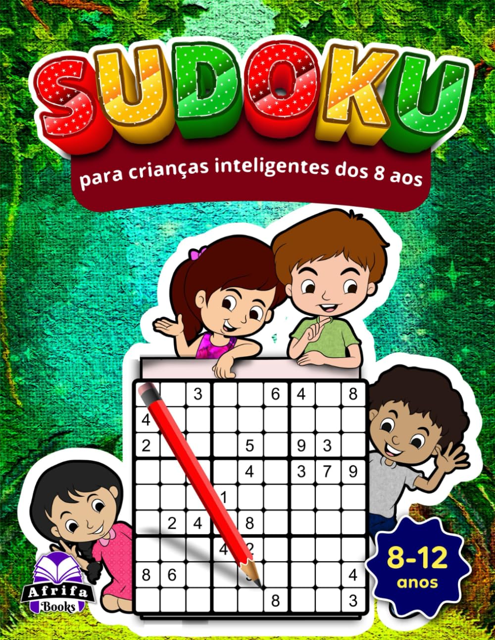 ler totalmente Sudoku para crianças inteligentes dos 8 aos 12 anos, 200 puzzles de dificuldade média a alta com soluções: Jogos cerebrais divertidos e desafiantes... resolução de problemas. (Portuguese Edition)