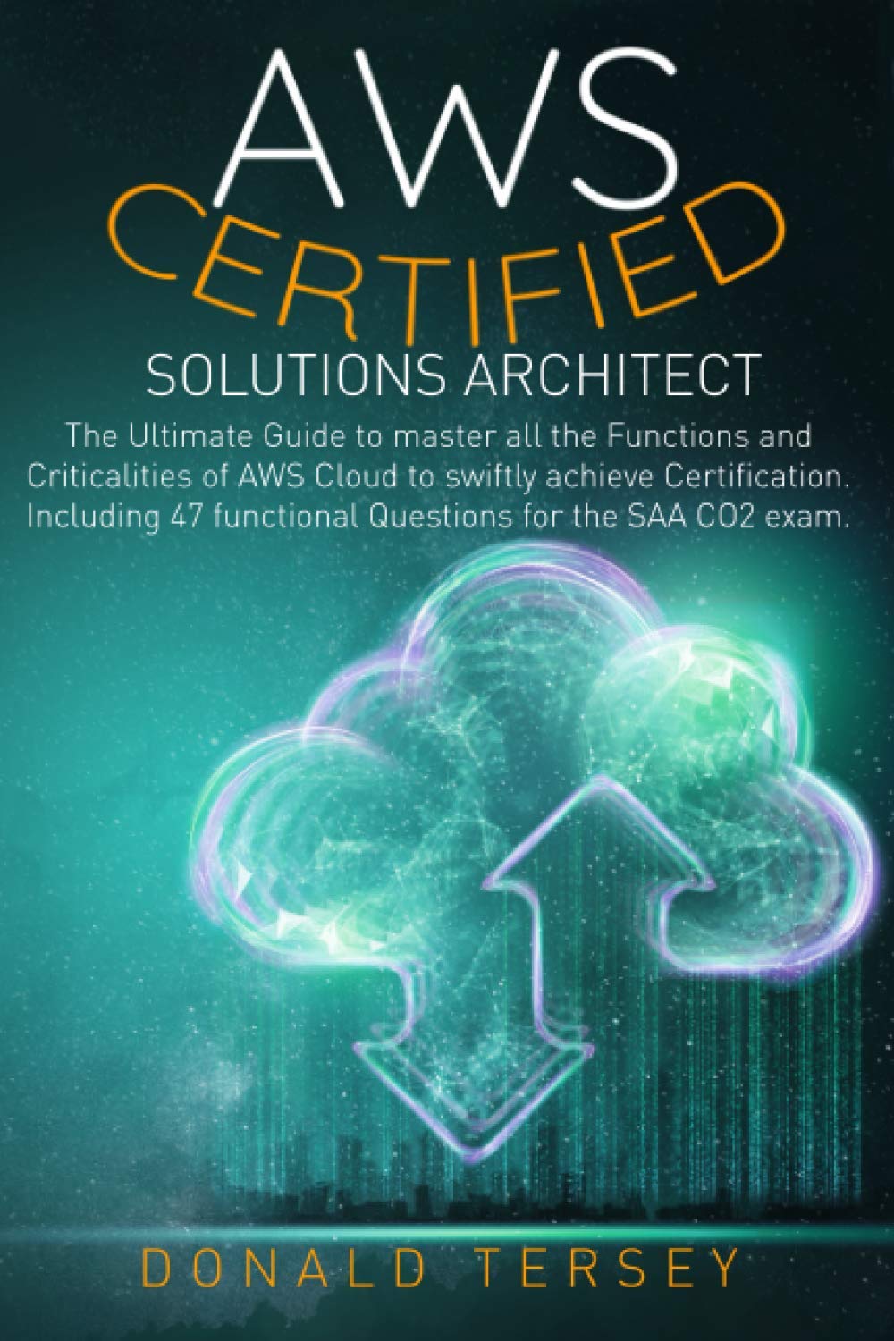 capítulo por capítulo baixar Aws Certified Solutions Architect: The Ultimate Guide to master all the Functions and Criticalities of AWS Cloud to swiftly achieve Certification. Including 47 functional Questions for