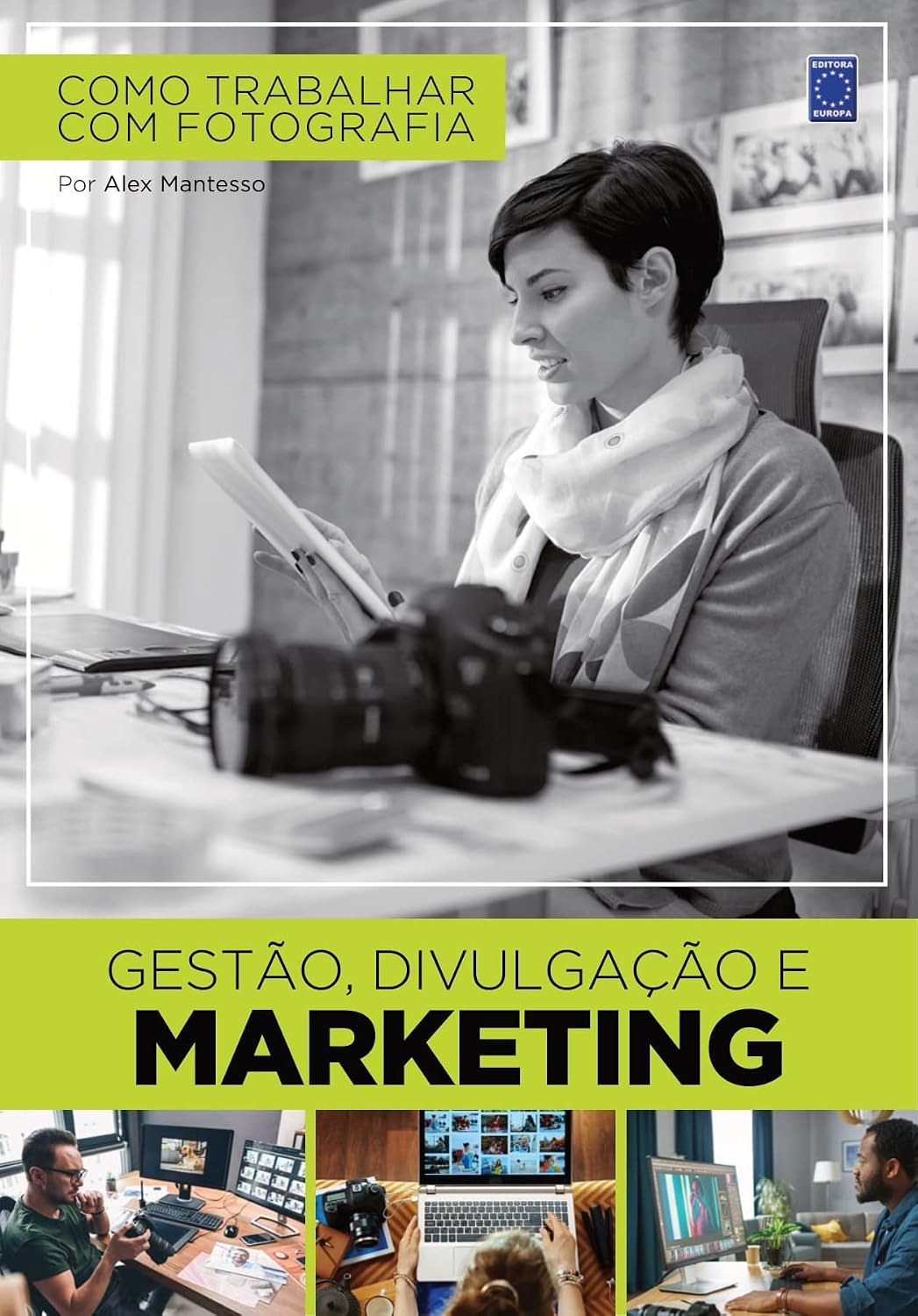 Como Trabalhar Com Fotografia - Gestão, Divulgação e Marketing baixar livro de graça
