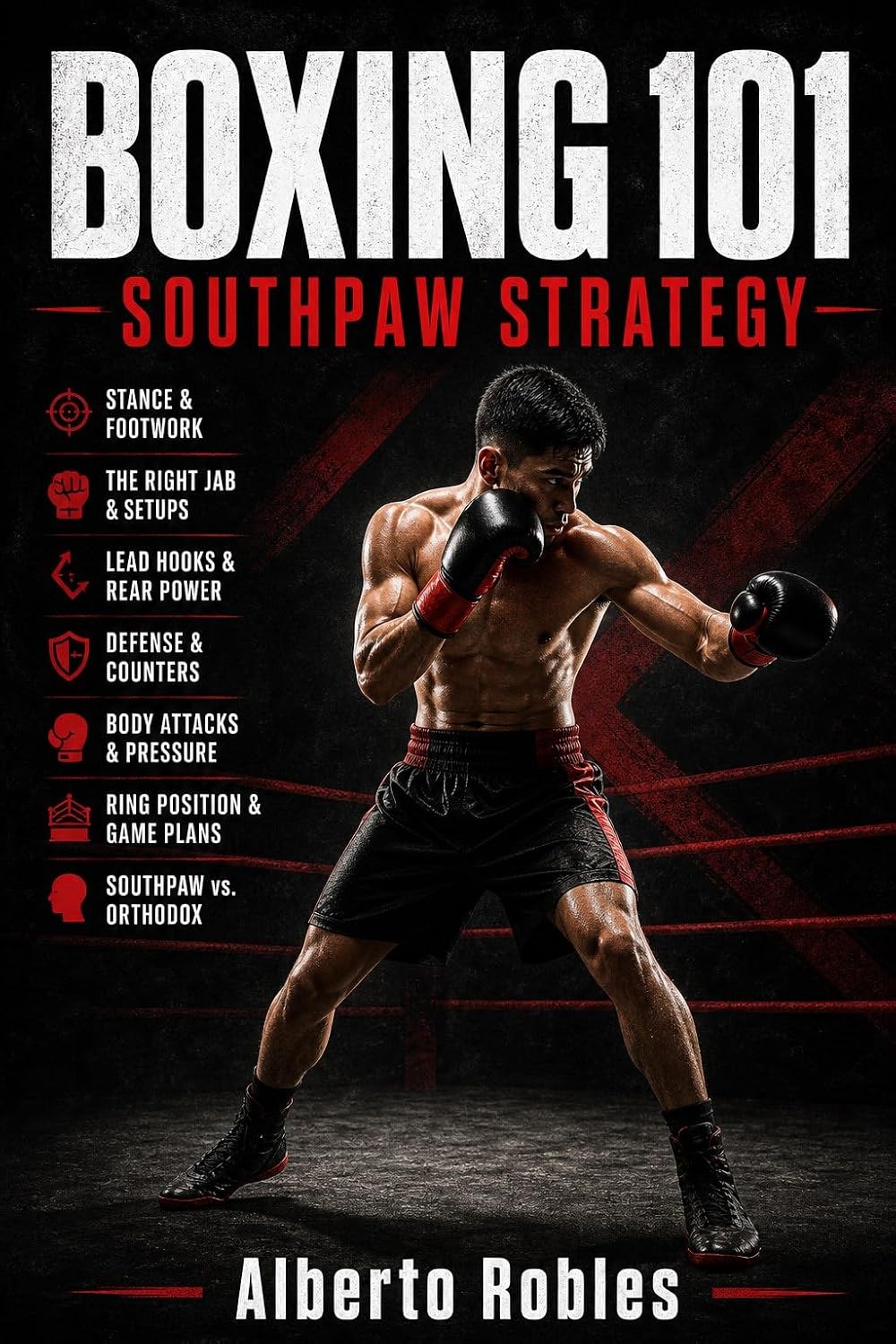 Boxing 101: Southpaw Strategy: Master Open-Stance Footwork, Lead-Foot Positioning, Left-Hand Attacks, Defensive Angles, and Orthodox Matchups (English Edition) baixar livro de graça