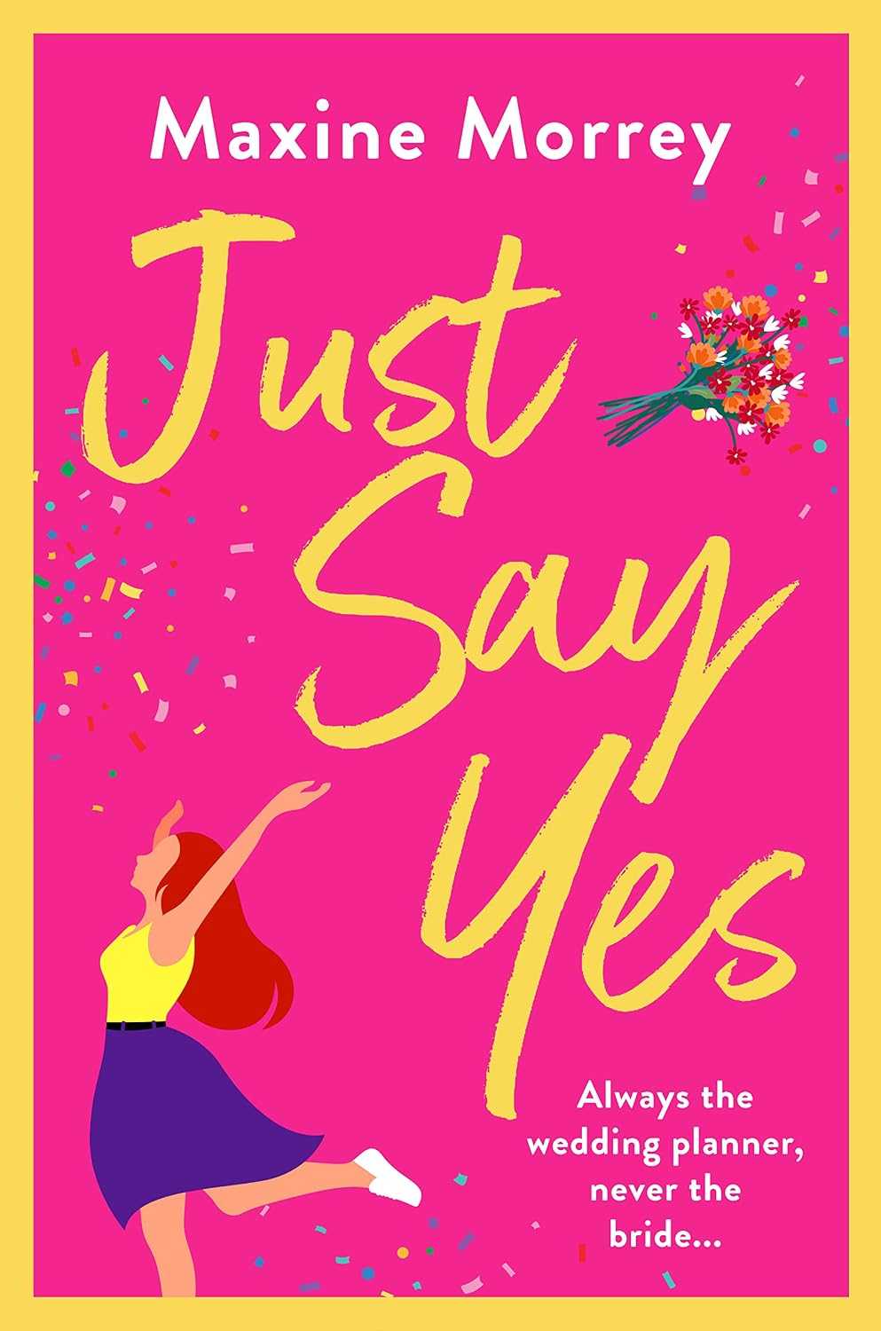ler totalmente Just Say Yes: The uplifting romantic comedy from Maxine Morrey (The Read Yourself Happy Collection) (English Edition)