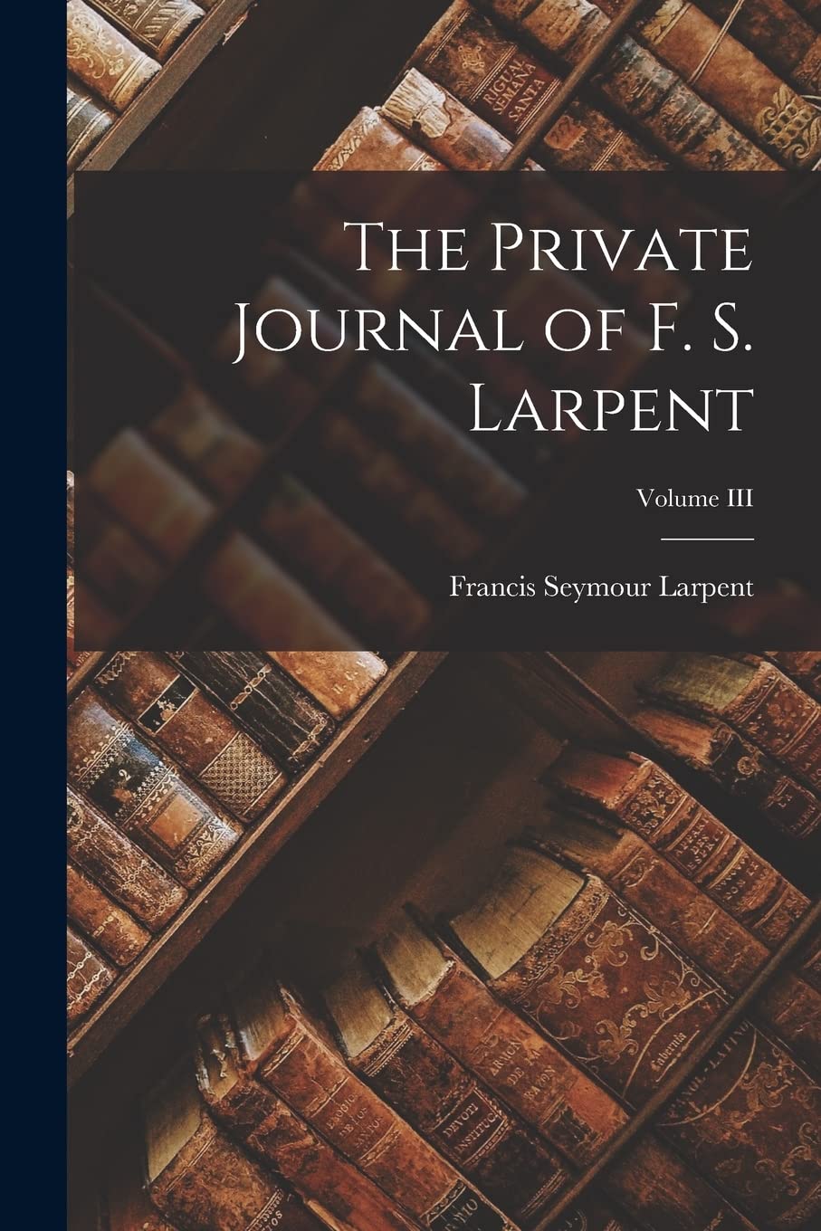 ler totalmente The Private Journal of F. S. Larpent; Volume III