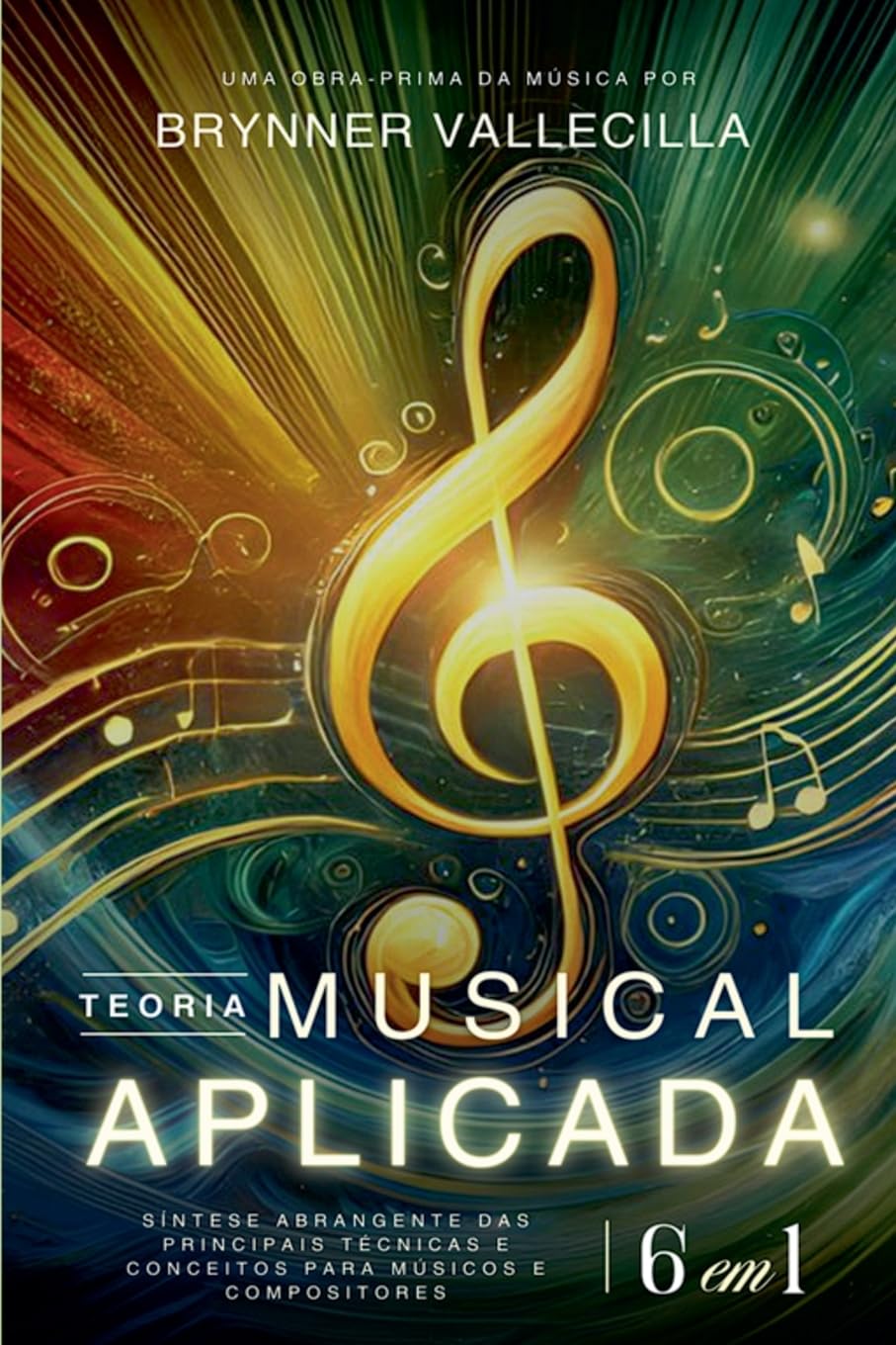 TEORIA MUSICAL APLICADA 6 em 1: Síntese abrangente das principais técnicas e conceitos para músicos e compositores baixar livro de graça