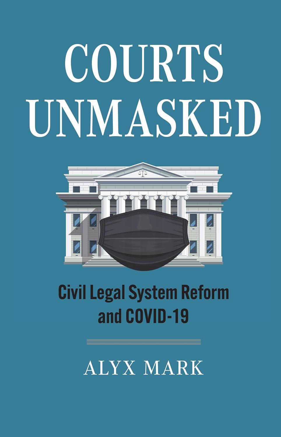 ler totalmente Courts Unmasked: Civil Legal System Reform and COVID-19 (English Edition)