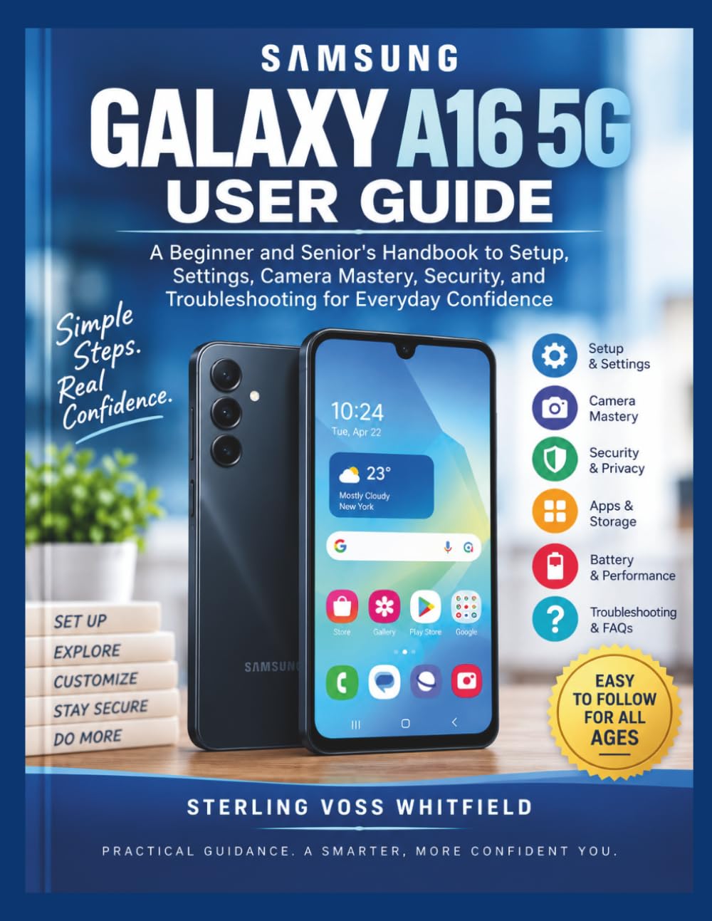 SAMSUNG GALAXY A16 5G USER GUIDE: A Beginner and Senior's Handbook to Setup, Settings, Camera Mastery, Security, and Troubleshooting for Everyday Confidence baixar o livro de graça
