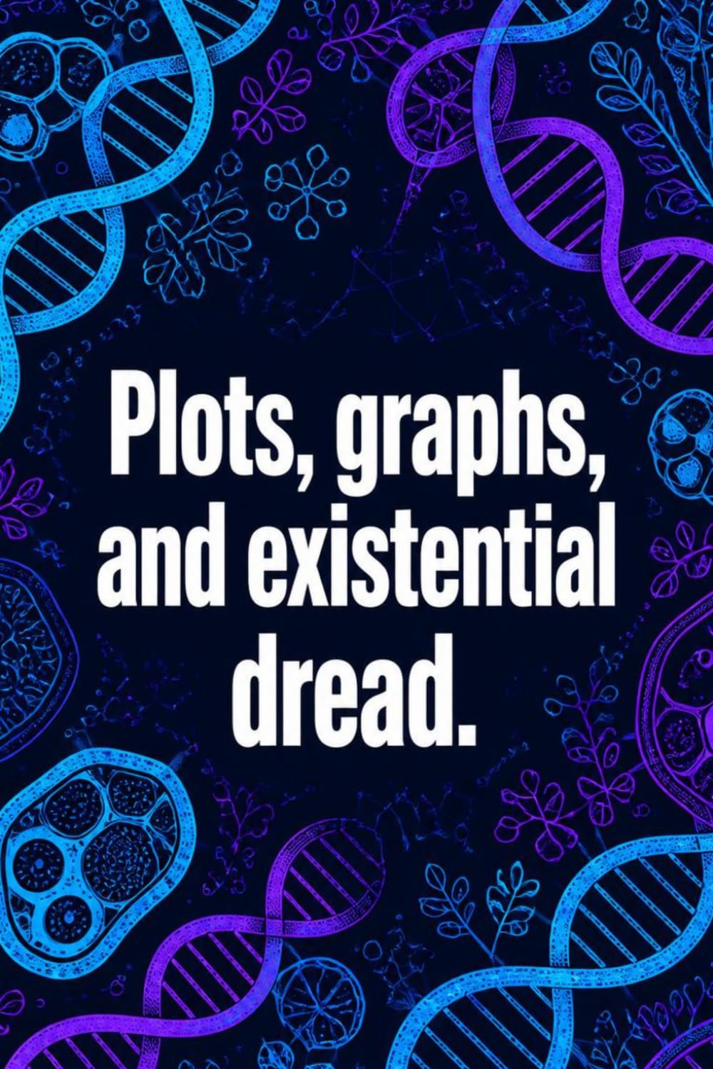 capítulo por capítulo baixar Plots, Graphs, And Existential Dread: Funny Laboratory Graph Paper Notebook | 4x4 Quad Ruled Journal Science Gift for Biologists, Researchers, Lab Techs, and Biotech Students