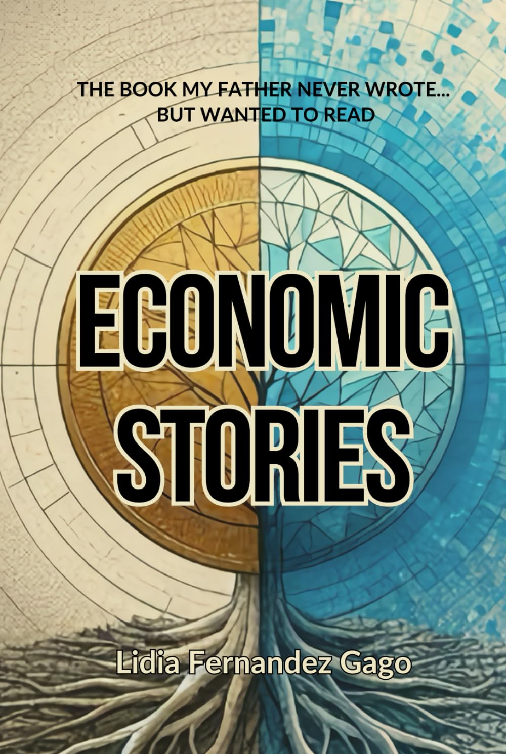ECONOMIC STORIES: The Book my Father Never Wrote... but wanted to read baixar livro de graça