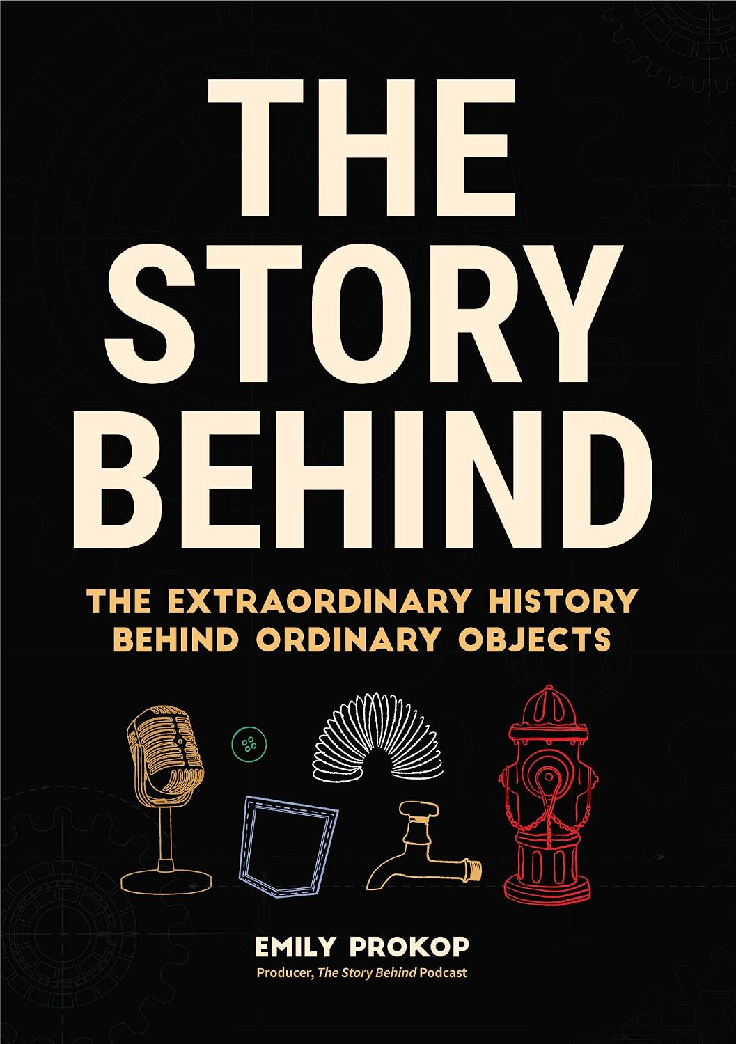 The Story Behind: The Extraordinary History Behind Ordinary Objects (English Edition) baixar o livro de graça