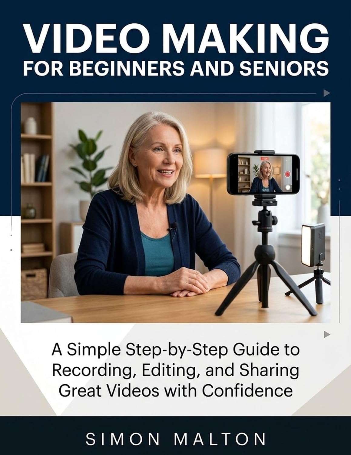 ler totalmente VIDEO MAKING FOR BEGINNERS AND SENIORS: A Simple Step-by-Step Guide to Recording, Editing,and Sharing Great Videos with Confidence (English Edition)