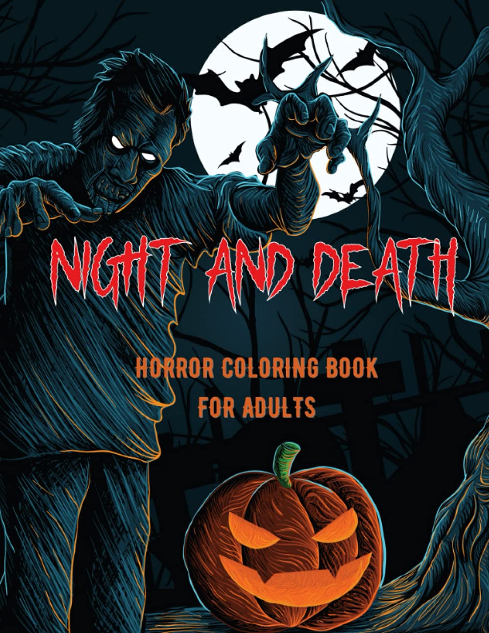 ler totalmente Night and Death: Horror Coloring Book for Adults for Stress Relief and Relaxation, Includes Scary Creatures, Creepy Skulls and More