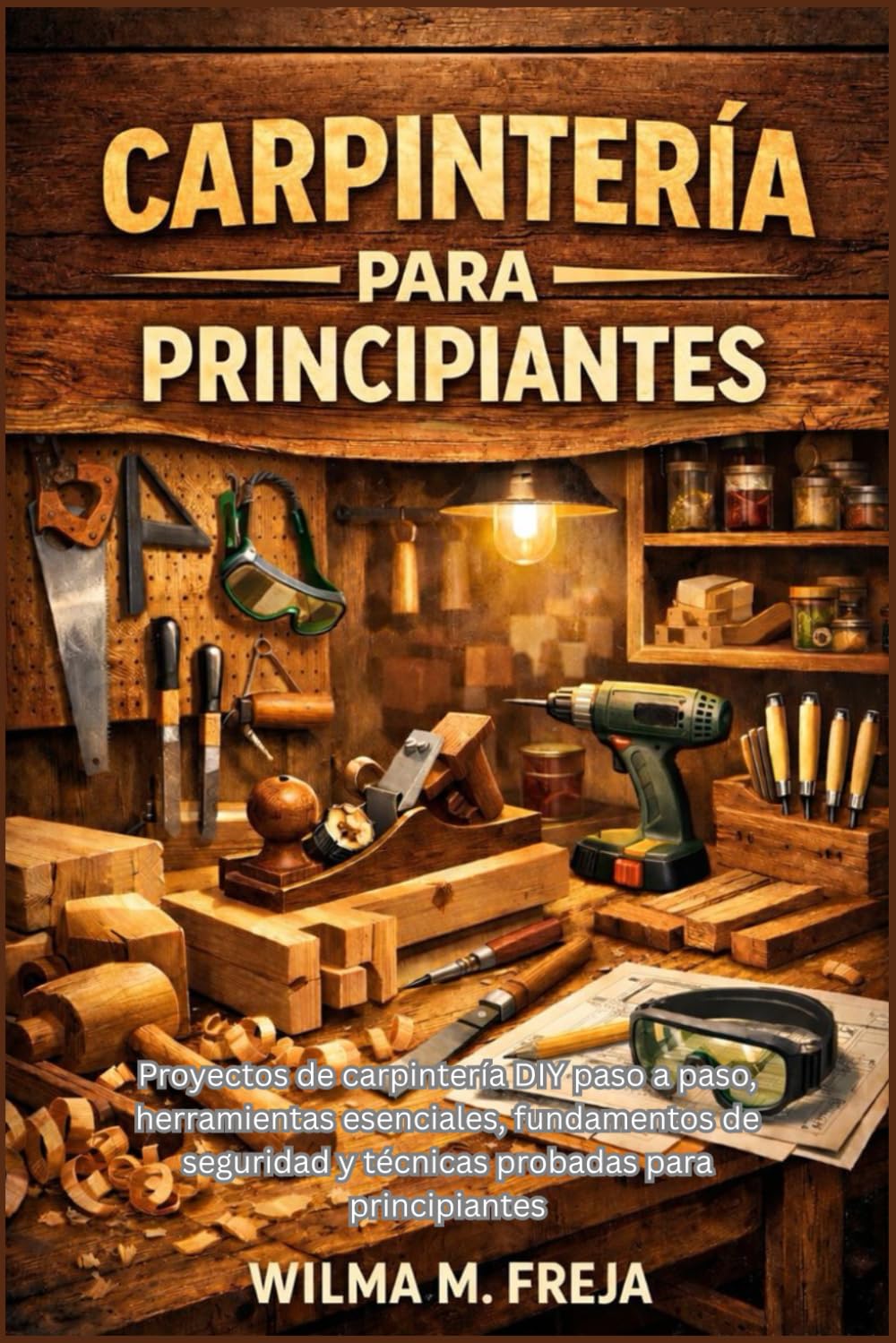 capítulo por capítulo baixar Carpintería Para Principiantes: Proyectos de carpintería DIY paso a paso, herramientas esenciales, fundamentos de seguridad y técnicas probadas para principiantes