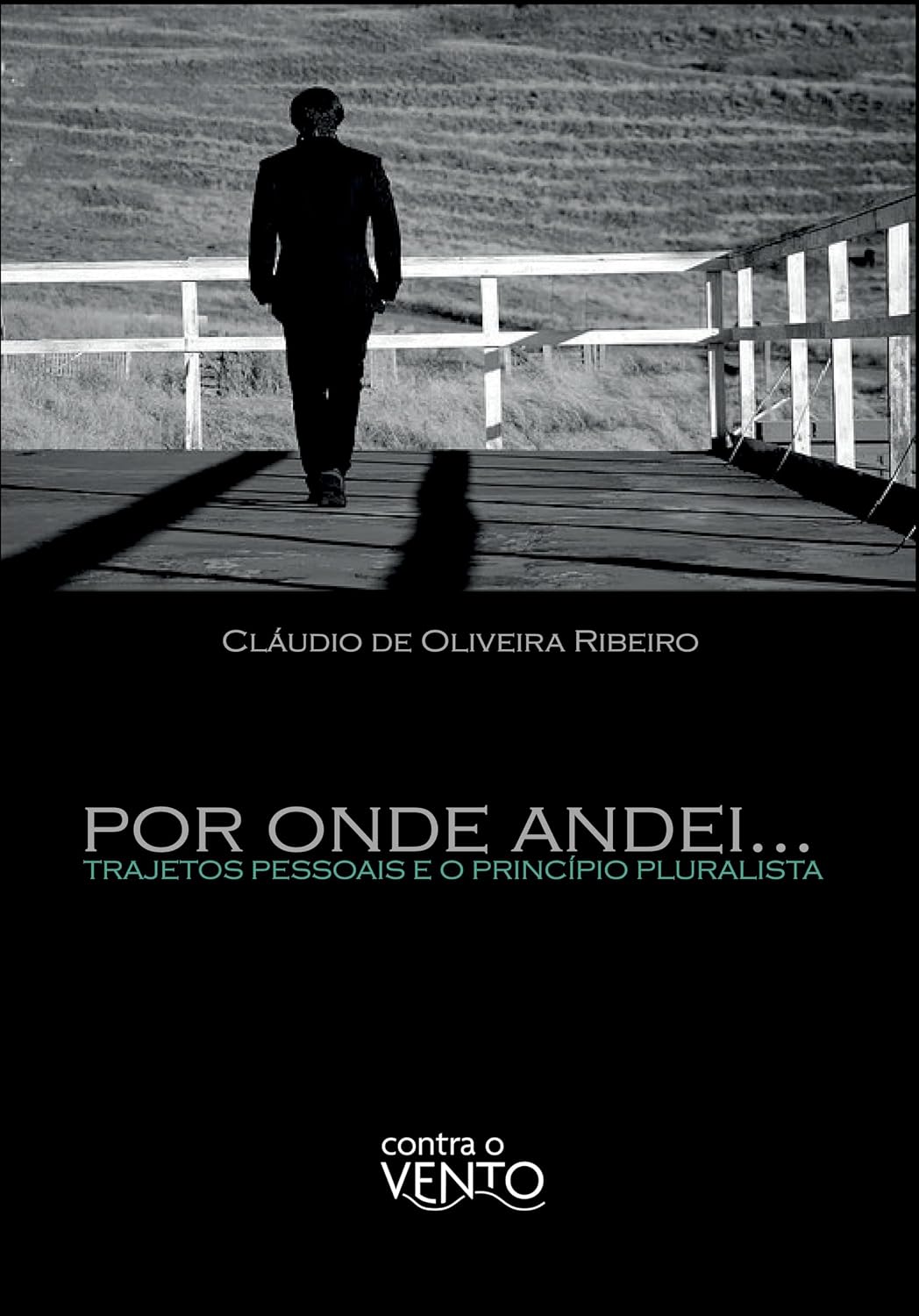 Por onde andei...: trajetos pessoais e o princípio pluralista baixar o livro de graça