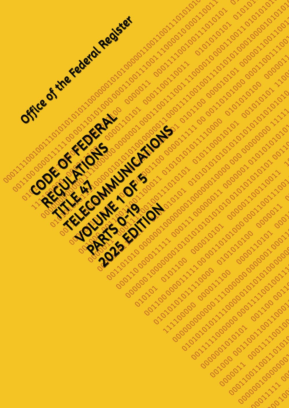 CODE OF FEDERAL REGULATIONS TITLE 47 TELECOMMUNICATIONS VOLUME 1 OF 5 PARTS 0-19 2025 EDITION baixar o livro de graça