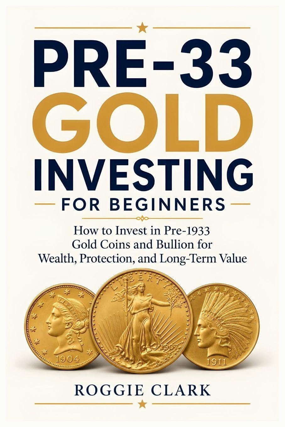 capítulo por capítulo baixar Pre-33 Gold Investing for Beginners: How to Invest in Pre-1933 Gold Coins and Bullion for Wealth, Protection, and Long-Term Value