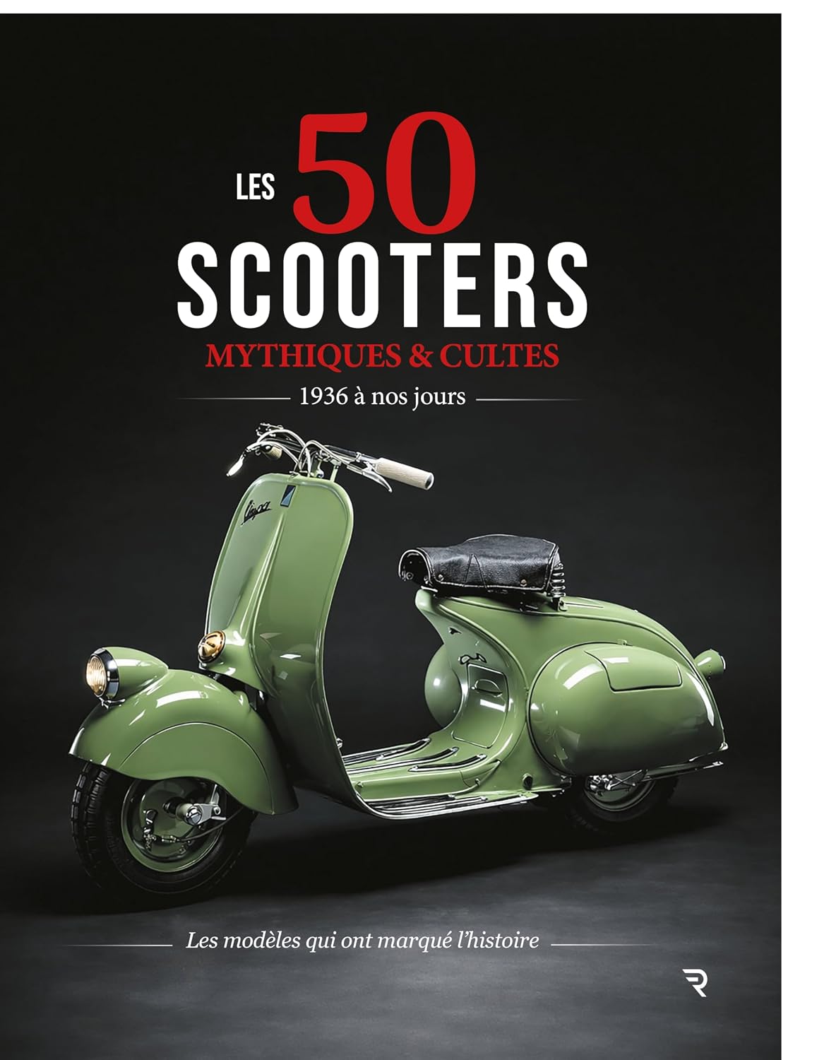 capítulo por capítulo baixar LES 50 SCOOTERS MYTHIQUES & CULTES: Les modèles qui ont marqué l'histoire (MACHINES MYTHIQUES t. 1) (French Edition)