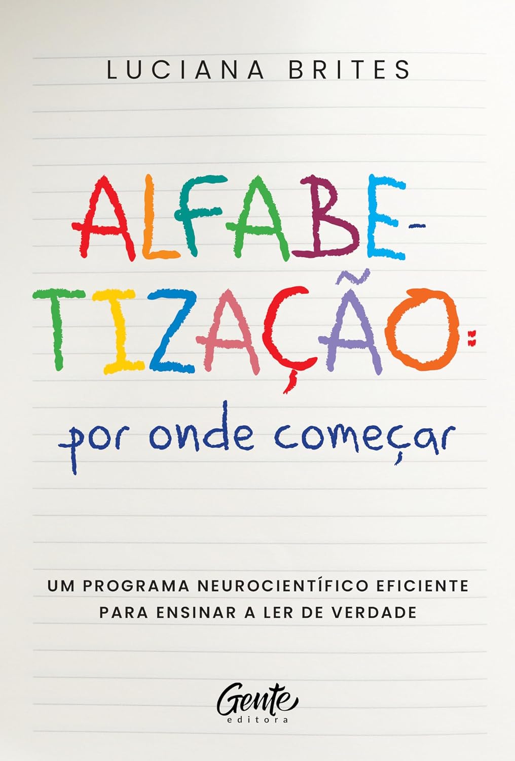 Alfabetização: por onde começar?: Um método neurocientífico eficiente para ensinar a ler de verdade baixar o livro de graça
