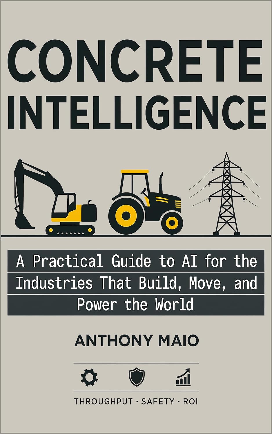 Concrete Intelligence: A Practical Guide to AI for the Industries that Build, Move, and Power the World (English Edition) baixar livro de graça