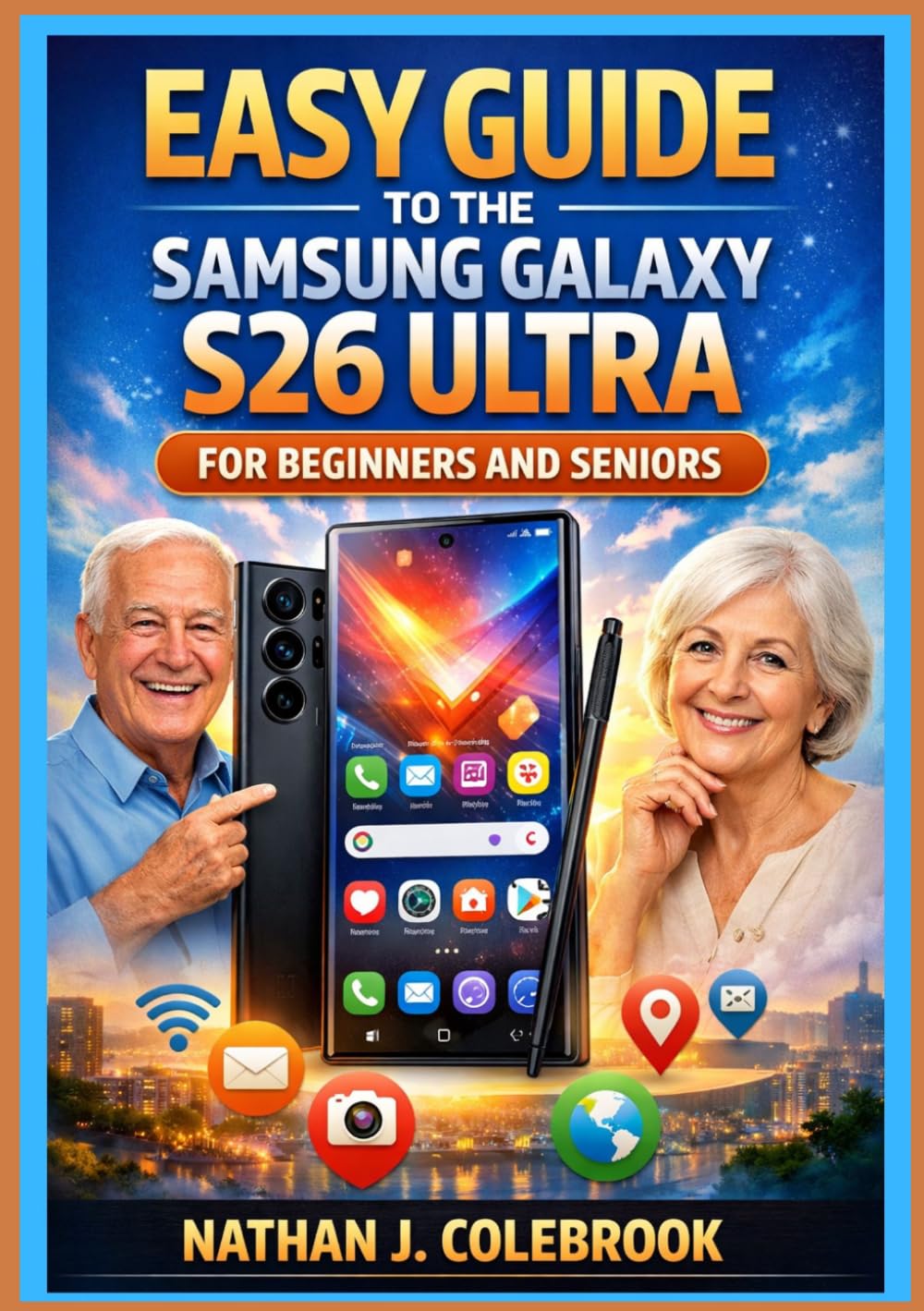 ler totalmente Easy Guide to the Samsung Galaxy S26 Ultra for Beginners and Seniors: An Independent, Practical Step-by-Step Handbook for Setup, Features, Camera Use, and Everyday Tasks