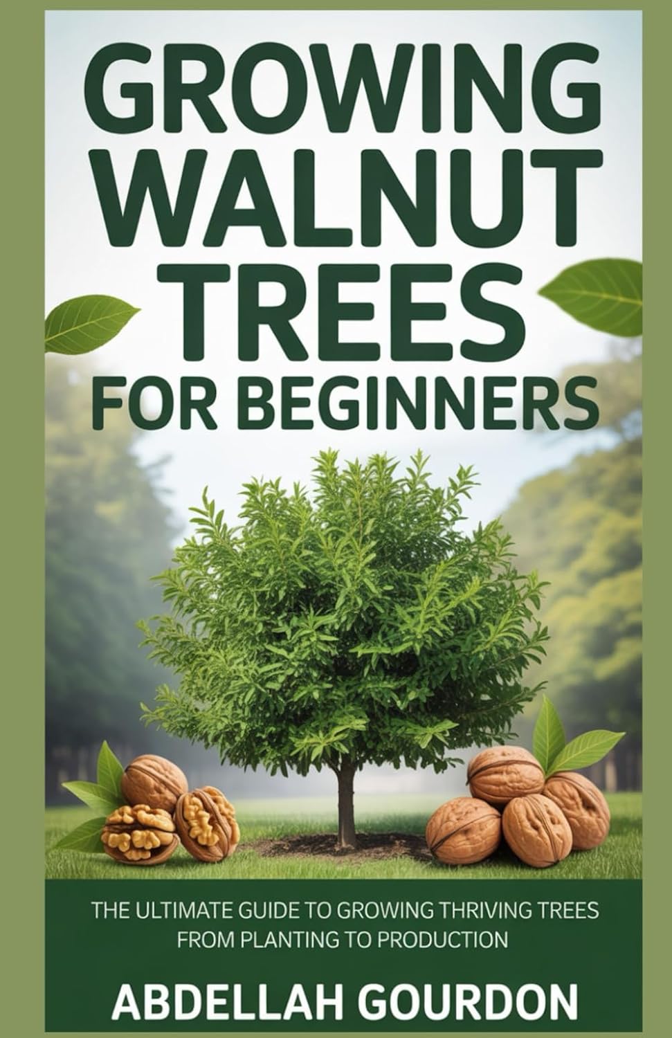 ler totalmente Growing Walnut Trees For Beginners: The Ultimate Guide to Growing Thriving Trees from Planting to Production (The Fruit Grower’s Journey)