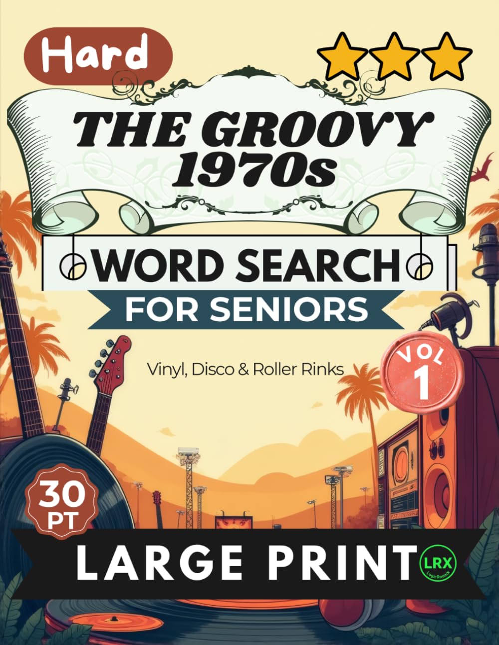 Hard The Groovy 1970s Vol 1 Word Search for Seniors Large Print: 100 Challenging Retro Puzzles | 14x14 Grid 16 Words/Puzzle | All 8 Directions | Vinyl, Disco & Roller Rinks