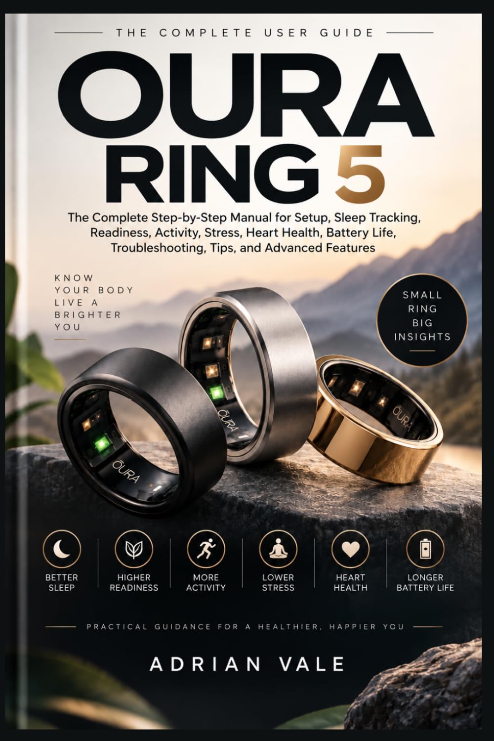ler totalmente Oura Ring 5 User Guide: The Complete Step-by-Step Manual for Setup, Sleep Tracking, Readiness, Activity, Stress, Heart Health, Battery Life, Troubleshooting, Tips, and Advanced Features