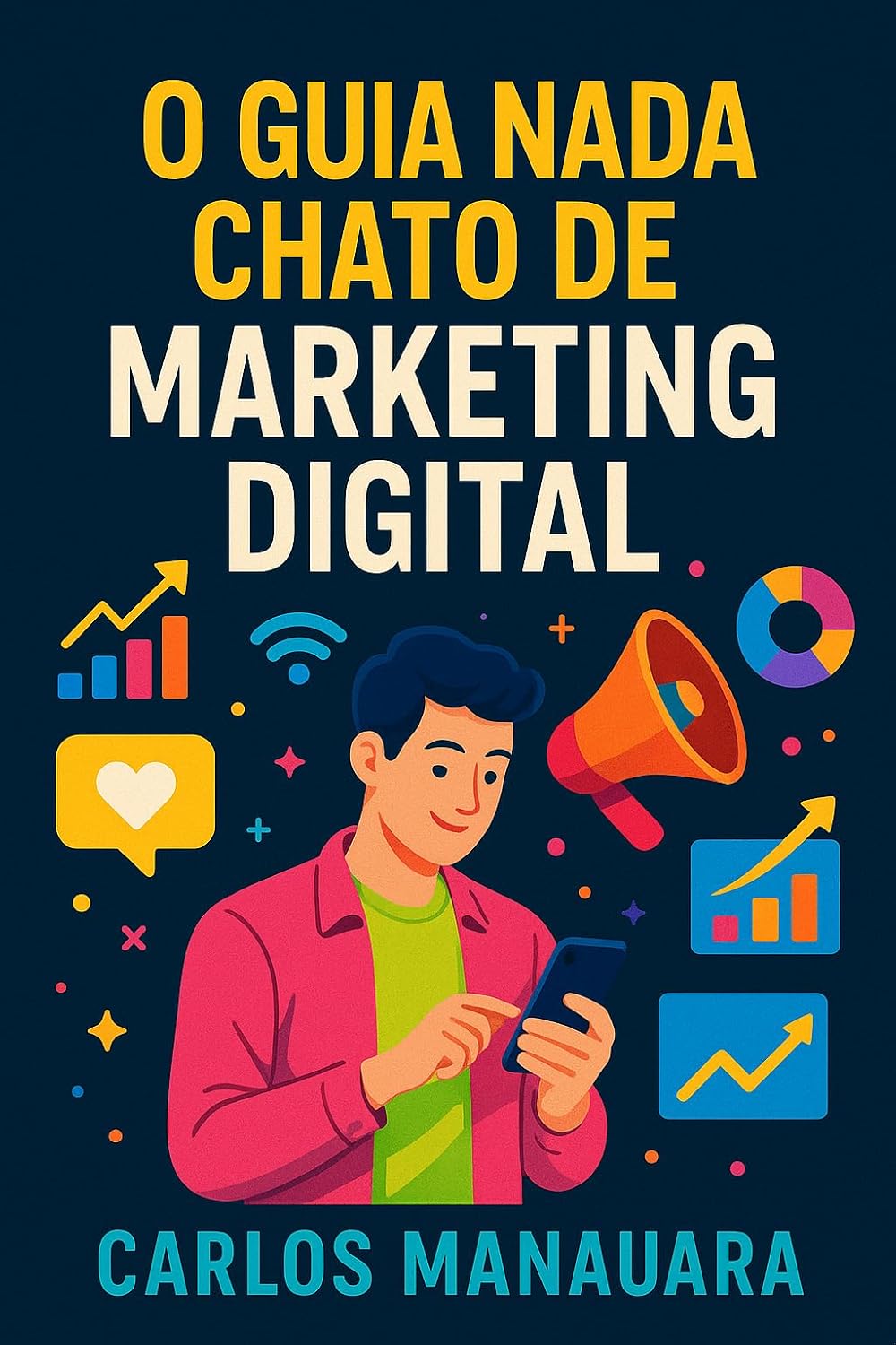 ler totalmente O Guia Nada Chato de Marketing Digital: Como crescer, vender e se manter real nas redes sociais — mesmo com poucos seguidores