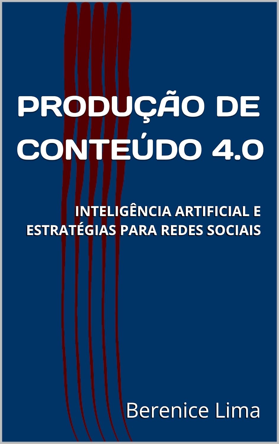 PRODUÇÃO DE CONTEÚDO 4.0: INTELIGÊNCIA ARTIFICIAL E ESTRATÉGIAS PARA REDES SOCIAIS baixar livro de graça