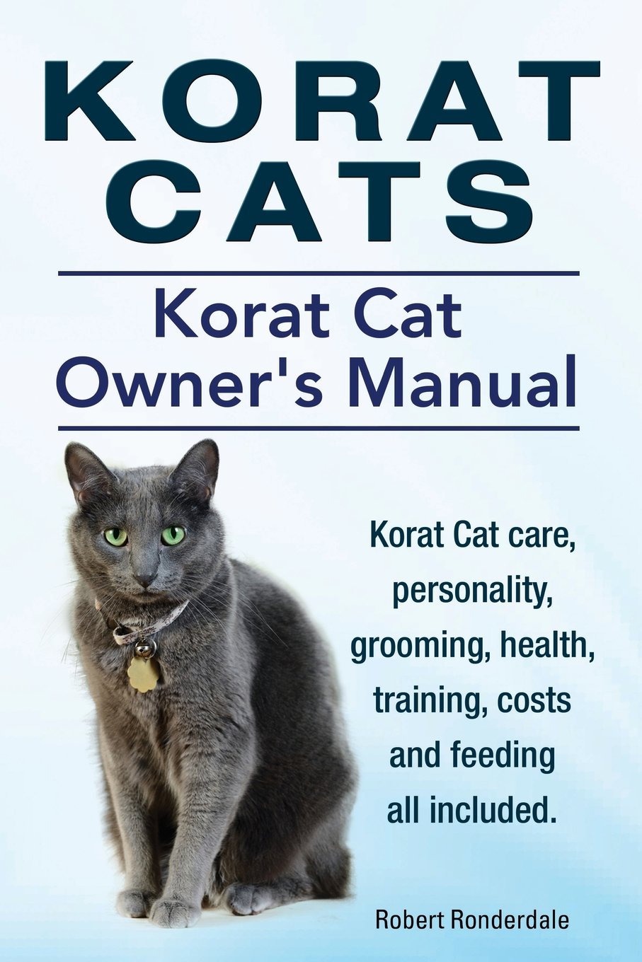 ler totalmente Korat Cats. Korat Cat Owners Manual. Korat Cat care, personality, grooming, health, training, costs and feeding all included.